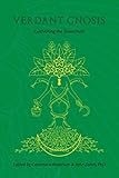 Verdant Gnosis: Cultivating the Green Path, Volume 1 (Viridis Genii Editions) by