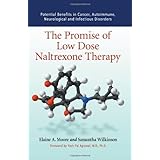 The Promise of Low Dose Naltrexone Therapy: Potential Benefits in Cancer, Autoimmune, Neurological and Infectious Disorders (McFarland Health Topics)