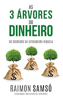 Livro AS 3 ÁRVORES DO DINHEIRO: OS SEGREDOS DA VERDADEIRA RIQUEZA