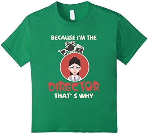 unisex-child Because I'm The Director That's Why T-Shirt, Funny Film 6 Kelly Green