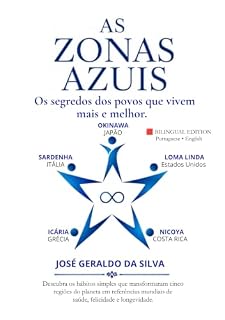 Livro AS ZONAS AZUIS: Os segredos das pessoas que vivem mais de 100 anos com saúde, propósito e felicidade.