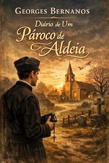 Livro Diário de Um Pároco de Aldeia (Geoges Bernanos para todos Livro 1)