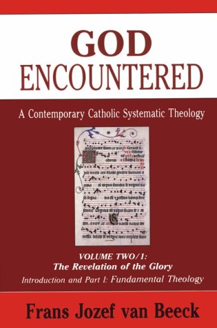 God Encountered: A Contemporary Catholic Systematic Theology