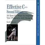 Effective C++: 50 Specific Ways to Improve Your Programs and Designs (Addison-Wesley Professional Computing Series)