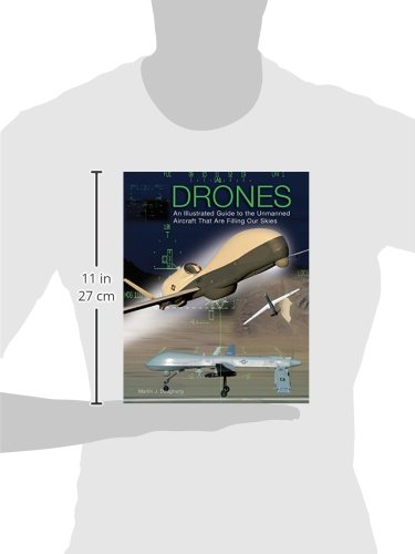 Drones: An Illustrated Guide to the Unmanned Aircraft That Are Filling Our Skies