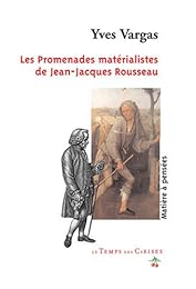 Les  promenades matérialistes de Jean-Jacques Rousseau