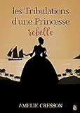 Les Tribulations d'une Princesse Rebelle (Vicky) (French Edition) by 
