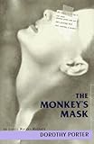 The Monkey's Mask by Dorothy Porter