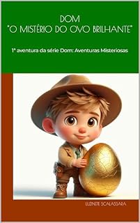Livro DOM "O MISTÉRIO DO OVO BRILHANTE"