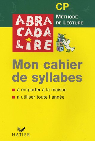 Abracadalire CP : Mon cahier de syllabes by Danièle Fabre, Edgar Fabre