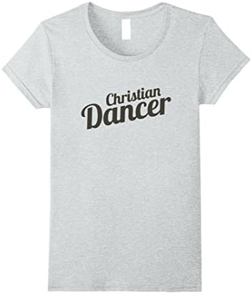 Womens Christian Dancer, Script Dancing Tshirt Medium Heather Grey