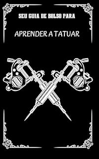 Livro seu guia de bolso para...: aprender a tatuar