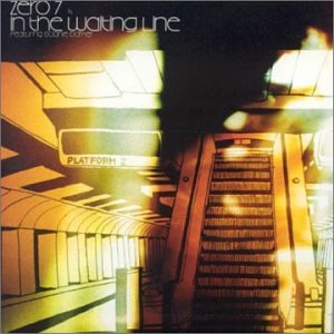Zero 7 - In The Waiting Line (Single 1) - Zortam Music