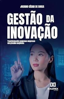 Livro Gestão da Inovação: transformando pequenas empresas em grandes negócios