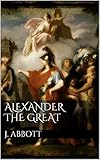 Alexander the Great by Jacob Abbott