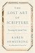The Lost Art of Scripture: Rescuing the Sacred Texts - Book by Karen Armstrong