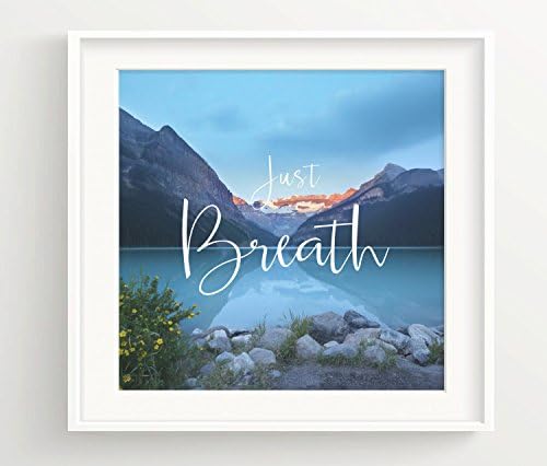 Just Breath Mountain Lake Print - Meditation - Spiriutality - Sunrise- Quote - Inspiring Wall Art Print10x10 Premium Matte
