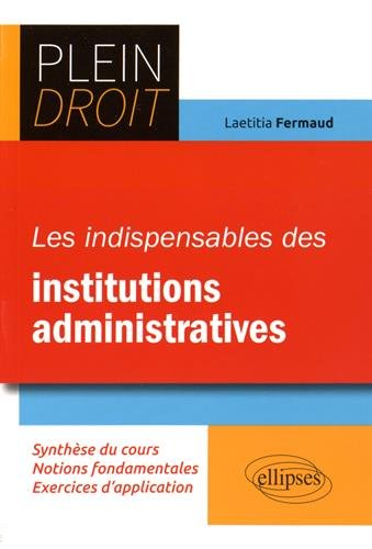 Les  indispensables des institutions administratives
