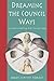 Dreaming the Council Ways: True Native Teachings from the Red Lodge by Ohky Simine Forest