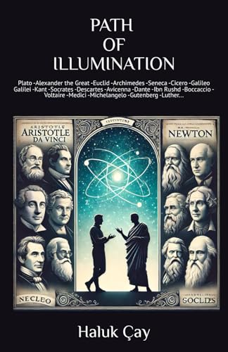 PATH OF ILLUMINATION Aristotle Da Vinci Newton: Plato -Alexander the Great -Euc…