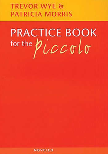 Trevor Wye Practice Book for the Piccolo | Methodical Technique Guide for Flautists and Piccolo Players | Orchestral Excerpts and Exercises | Novello Sheet Music