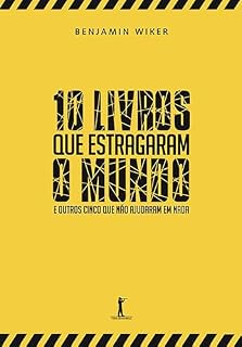 Livro 10 Livros que Estragaram o Mundo - E Outros Cinco Que Não Ajudaram em Nada
