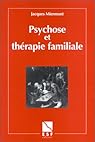 Psychose et thérapie familiale par Miermont Psychose et thérapie familiale par Miermont