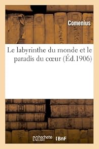 Book's Cover of Le labyrinthe du monde et le paradis du coeur