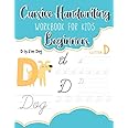Cursive Handwriting Workbook for Kids Beginners: Learn How to Write in Cursive for Kids - Letters A-Z & Words (Cursive Handwriting Books)