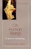 On Human Being: Spiritual Anthropology (Theology and Faith) by 