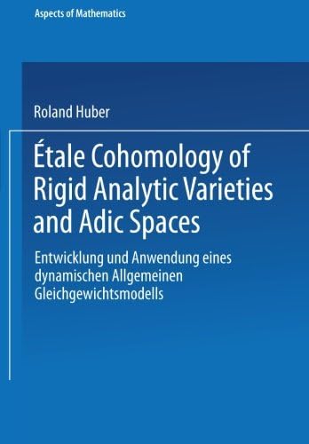 Étale Cohomology of Rigid Analytic Varieties and Adic Spaces (Aspects of Mathematics)