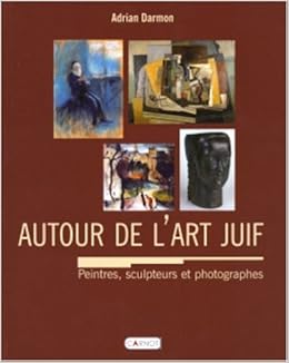 Autour De Lart Juif Amazonca Adrian M Darmon Books - 