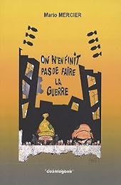 On n'en finit pas de faire la guerre