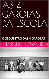 Livro AS 4 GAROTAS DA ESCOLA: A Fuga das Meninas (1)