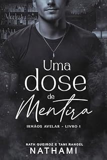 Livro Uma Dose de Mentira (Irmãos Avelar Livro 1)