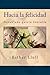 Hacia la felicidad: Donde uno quiera buscarla (Spanish Edition) - Esther Llull