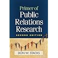 Primer of Public Relations Research, Second Edition: Stacks, Don W ...