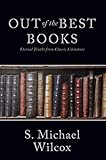 Out of the Best Books by S. Michael Wilcox