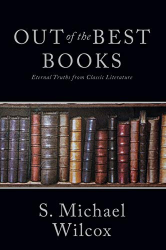 Out of the Best Books by S. Michael Wilcox