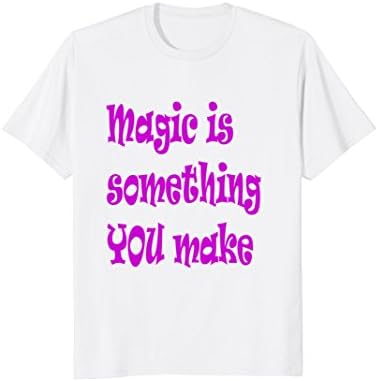 Magic Is Something YOU Make Ultra Violet Destiny T-Shirt