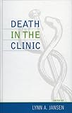 Death in the Clinic (Practicing Bioethics), , 0742535096