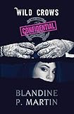 Wild Crows - Confidential (hors-série): Recueil de scènes coupées de la saga (French Edition) by Blandine P. Martin