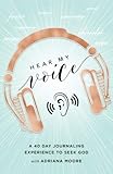 Hear My Voice Journal by Adriana Moore