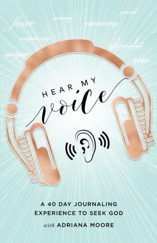 Hear My Voice Journal by Adriana Moore