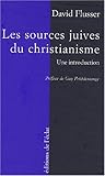 Les sources juives du christianisme : Une introduction by 