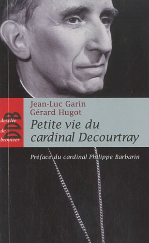 Petite vie du cardinal Decourtray