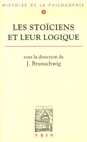 Les  stoïciens et leur logique