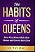 The Habits of Queens: How wise women rule their homes and govern their lives by O. Tyson