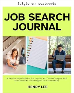Livro Diário de busca de emprego: um guia passo a passo para pessoas em busca de emprego e mudança de carreira com planilhas para acompanhar o progresso e garantir responsabilidade