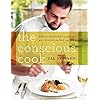 The conscious cook: delicious meatless recipes that will change the way you eat